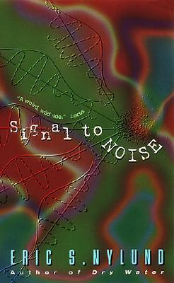 Signal to Noise by Eric Nylund